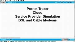 Cisco Packet Tracer - Creating DSL and Cable Service Providers in the Cloud
