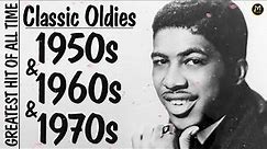 50s 60s And 70s Greatest Hits Playlist - Classic Oldies - Best Old Songs For Everyone
