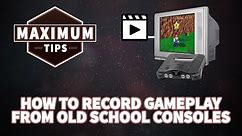 How to record gameplay from old school consoles / Maximum Tips