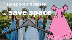 How to Hang your DRESSES AND save SPACE❤️