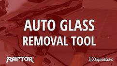 Raptor™ - The best cord and wire auto glass removal.