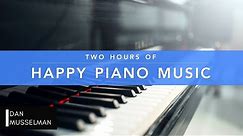 Two Hours of Happy Piano Music 😀
