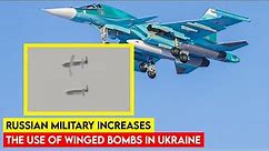 Russian Military Increases the Use of Winged Bombs in Ukraine