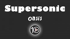 Oasis - Supersonic 10 Hour NIGHT LIGHT Version