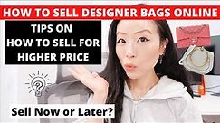 HOW TO SELL DESIGNER BAGS ONLINE | Tips on how to sell designer bags for higher price