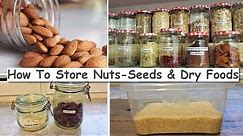 Dry Food Storage- How To Store Nuts- Seeds And Dried Fruits (Kitchen Organizing And Storage Ideas)