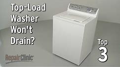 Top-Load Washer Won’t Drain — Washing Machine Troubleshooting