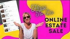 How to do an Online Estate Sale! Find out here!