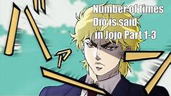 How many times "Dio" is Said in Jojo