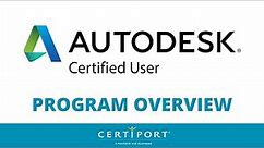 Autodesk Certified User (ACU) Program Overview