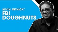 Best of Kevin Mitnick: FBI Doughnuts