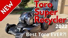 Best Toro EVER?! New 2022 Toro Super Recycler 21565 Unboxing and Initial Review