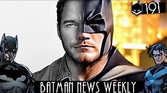Chris Pratt As Batman in the DCU? | Batman News Weekly #191