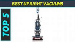 Top 5 Best Upright Vacuums 2024