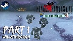 [Walkthrough Part 1] Final Fantasy 6: The Ultimate 2D Pixel Remaster (Steam) No Commentary