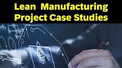 Lean Management Project Case Studies