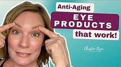 The BEST Anti-Aging Eye Products for Wrinkles & Fine Lines