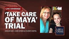 WATCH LIVE: ‘Take Care of Maya’ Trial — Kowalski v Johns Hopkins All Children’s Hospital — Day 23