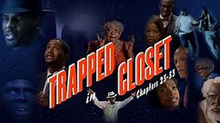 Trapped in the Closet Chapters 1-22: The Big Package