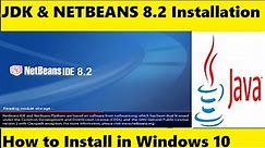 How to Download and Install JDK, Netbeans 8.2 in Windows 10 | Step by Step Tutorial