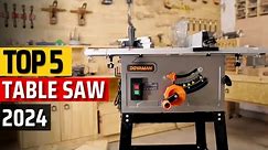 Top 5 Best Table Saws 2024 ✅ Cutting-Edge Carpentry✅