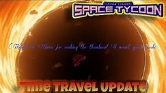 Space tycoon new time travel update | New quest, system and more! | #GETSTPOPULAR