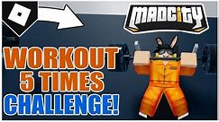 How to complete "WORKOUT 5 TIMES" CHALLENGE in MAD CITY! [ROBLOX]