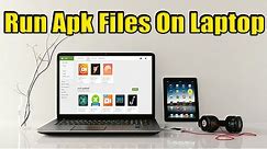 How to run apk file on laptop - How to run apk files on windows