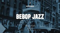 Bebop Jazz / Hard Bob / Fast and Complex Modern Swing Music