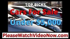 Cars Under $5,000 - TOP Cars For Sale Under $5,000