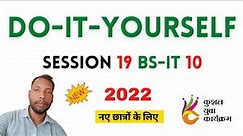 DO-IT-YOURSELF SESSION 19 | BS-CIT SESSION 10 [HINDI]