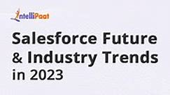 Salesforce Future and Industry Trends in 2024