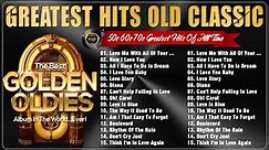 Greatest Hits Old Love Classic - Legendary Songs - Golden Oldies Greatest Hits 50s 60s 70s