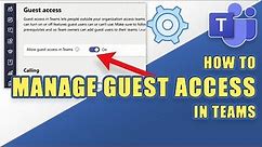 How to Enable & Manage GUEST ACCESS in Microsoft Teams
