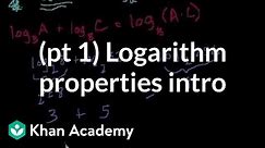 Introduction to logarithm properties | Logarithms | Algebra II | Khan Academy