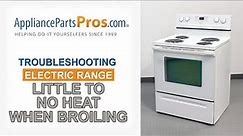 Electric Range No Heat When Broiling - Top 5 Reasons & Fixes - Kenmore, Whirlpool, Frigidaire & more
