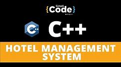 Hotel Management System in C++ | C++ Projects With Source Code | Project In C++ | SimpliCode