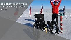 ICE recumbent trike - cycle to the South Pole