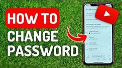 How to Change Password on Youtube - Full Guide