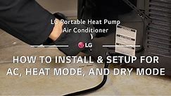 LG Portable Heat Pump Air Conditioner - How to Install & Setup for AC, Heat Mode, and Dry Mode