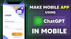 How to Make an Android App Using Chat GPT | Step-by-Step Guide