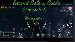 Second Galaxy gameplay | Ship controls & Navigation Guide