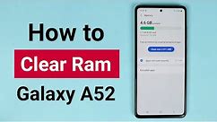 How to Clear Ram or Memory on Samsung Galaxy A52