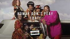 Episode 54 - In Living Color: Homey Don't Play That! - They Reminisce Over You Podcast