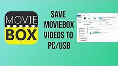 Save Moviebox Videos To PC