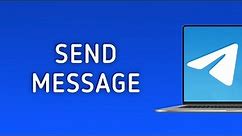 How To Send A Message In Telegram On PC