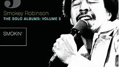 Smokey Robinson - The Solo Albums: Volume 5: Smokin'