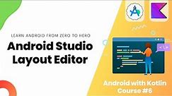 Android Studio Layout Editor - Learn Android from Zero #6