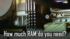 16GB vs 32GB vs 64GB RAM - How much do you need? (Gaming vs Rendering)
