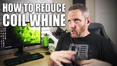 How to reduce coil whine from your Video Card